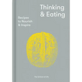 Thinking & Eating: Recipes to Nourish and Inspire