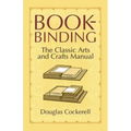 Bookbinding: The Classic Arts and Crafts Manual