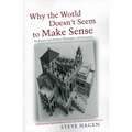 Why the World Doesn't Seem to Make Sense: An Inquiry Into Science, Philosophy and Perception