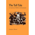The Tall Tale in American Folklore and Literature