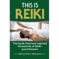This is Reiki: The book that has inspired thousands of Reiki practitioners