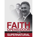 Faith Opens the Door to the Supernatural