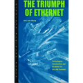 Triumph of Ethernet: Technological Communities and the Battle for the LAN Standard