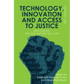 Technology, Innovation and Access to Justice: Dialogues on the Future of Law