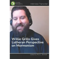 Willie Grills Gives Lutheran Perspective on Mormonism