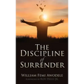 The Discipline of Surrender