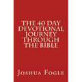 The 40 Day Devotional Journey Through The Bible