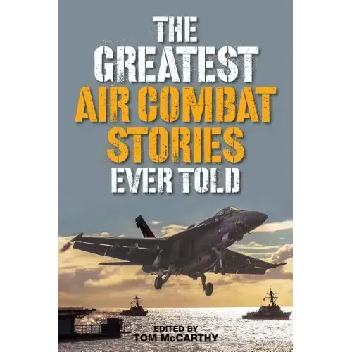 The Greatest Air Combat Stories Ever Told