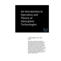 An Introduction to Operation and Theory of Adsorption Technologies