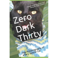 Zero Dark Thirty: The Autobiography of a Very Special Cat