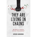 They Are Living in Chains: My Quest to Liberate Africa's Untouchables