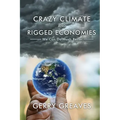 Crazy Climate and Rigged Economies: We Can Do Much Better
