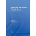 Doping and Anti-Doping Policy in Sport: Ethical, Legal and Social Perspectives
