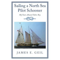 Sailing a North Sea Pilot Schooner: My Years Aboard Tabor Boy