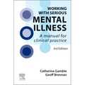 Working with Serious Mental Illness: A Manual for Clinical Practice
