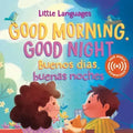 Good Morning, Good Night / Buenos Días, Buenas Noches