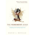 The Vehement Jesus