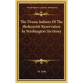 The Twana Indians Of The Skokomish Reservation In Washington Territory