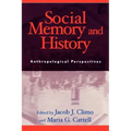 Social Memory and History: Anthropological Perspectives