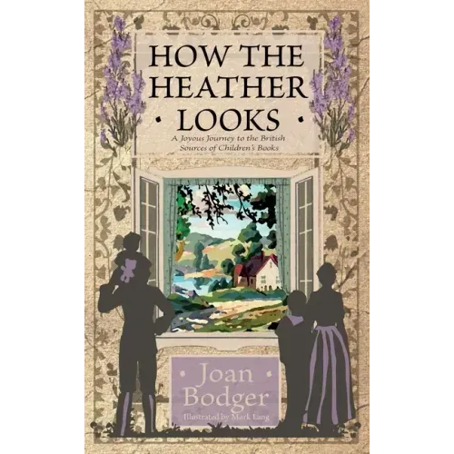 How the Heather Looks: a joyous journey to the British sources of children's books
