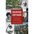 Naming Gotham: The Villains, Rogues & Heroes Behind New York's Place Names