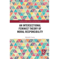 An Intersectional Feminist Theory of Moral Responsibility