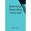 British Museum (Natural History) General Guide