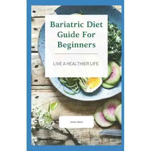 Bariatric Diet Guide For Beginners: Live A Healthier Life