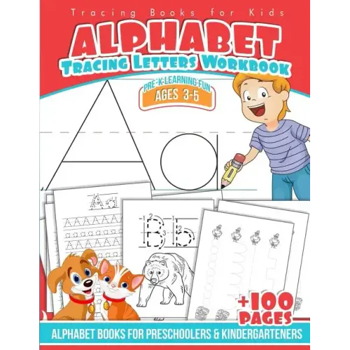 Tracing Books for Kids Alphabet Letters Workbook: Alphabet Books for Preschoolers & Kindergarteners