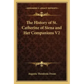 The History of St. Catherine of Siena and Her Companions V2