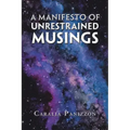 A Manifesto of Unrestrained Musings