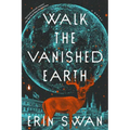 Walk the Vanished Earth