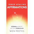 Inner Healing Affirmations: Goddess Audacity. Be Your Permission