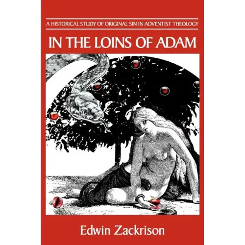 In the Loins of Adam: A Historical Study of Original Sin in Adventist Theology