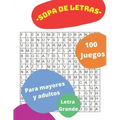 Sopa de Letras 100 Juegos Para Mayores Y Adultos Letra Grande: Rompecabezas en español