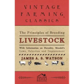 The Principles of Breeding Livestock - With Information on Heredity, Mendel's Laws, Selection and Improvement