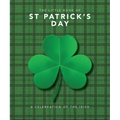 The Little Book of St. Patrick's Day: A Compendium of Craic about Ireland's Famous Festival