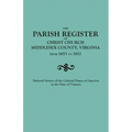 Parish Register of Christ Church, Middlesex County, Virginia, from 1653 to 1812