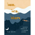 The Sun, the Sea, and the Stars: Ancient Wisdom as a Healing Journey