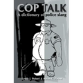 Cop Talk: A Dictionary of Police Slang