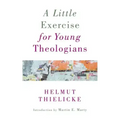 A Little Exercise for Young Theologians