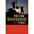 Putting Development First: The Importance of Policy Space in the Wto and International Financial Institutions