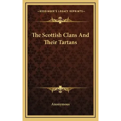 The Scottish Clans and Their Tartans