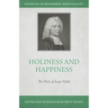 Holiness and Happiness: The Piety of Isaac Watts
