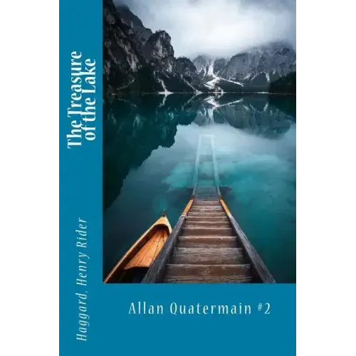 The Treasure of the Lake: Allan Quatermain #2