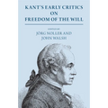 Kant's Early Critics on Freedom of the Will