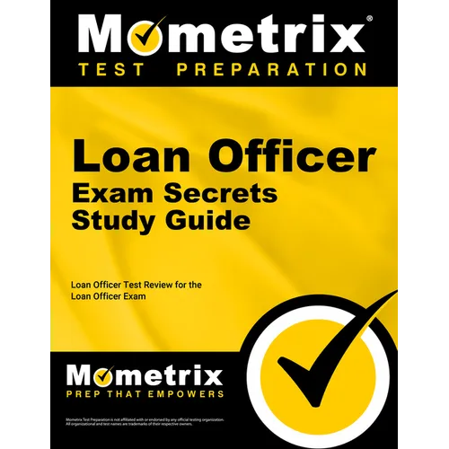 Loan Officer Exam Secrets Study Guide: Loan Officer Test Review for the Loan Officer Exam