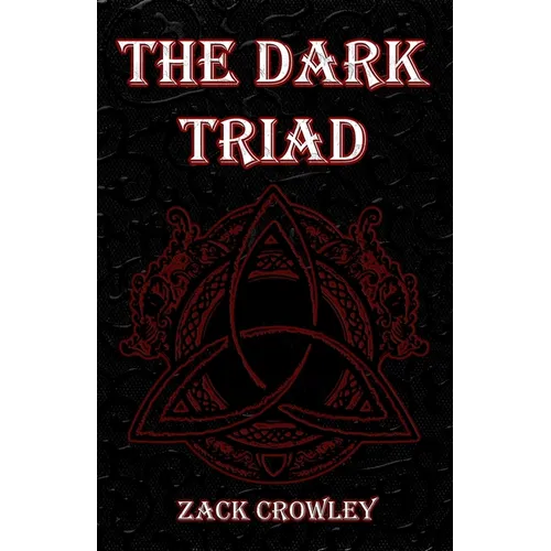 The Dark Triad: La Tríada Oscura: Tres Libros de Magia Negra Infernal y Rituales Oscuros