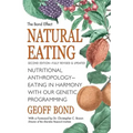 Natural Eating: Nutritional anthropology - Eating in harmony with our genetic programming
