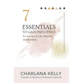 7 Essentials to Gain Influence for Success in Life, Ministry, and Business